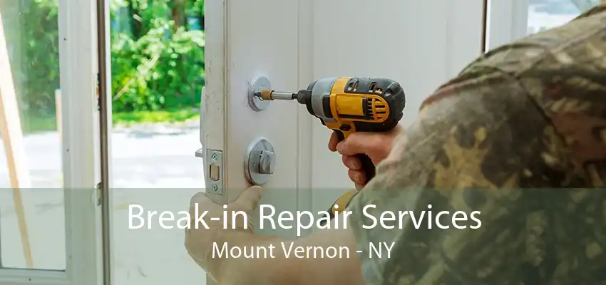 Break-in Repair Services Mount Vernon - NY