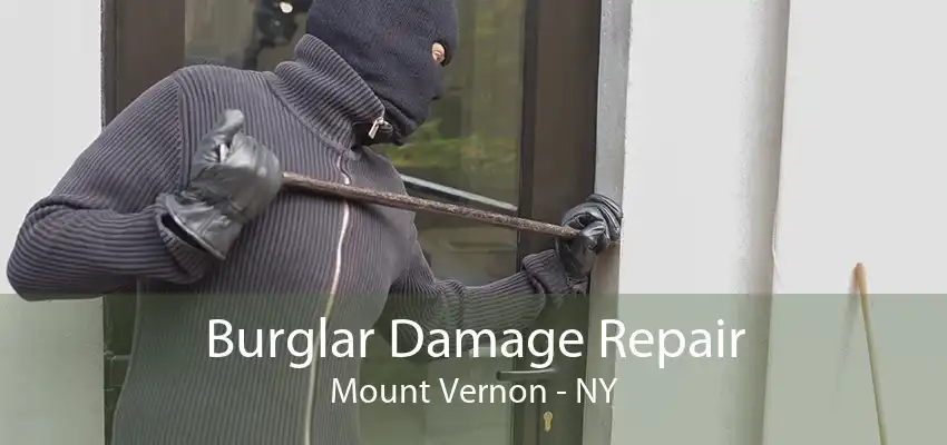 Burglar Damage Repair Mount Vernon - NY