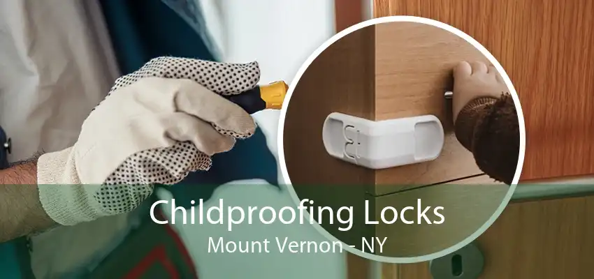 Childproofing Locks Mount Vernon - NY