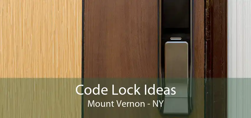 Code Lock Ideas Mount Vernon - NY