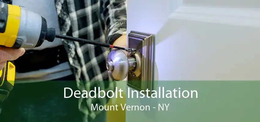 Deadbolt Installation Mount Vernon - NY