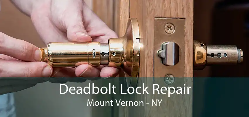 Deadbolt Lock Repair Mount Vernon - NY