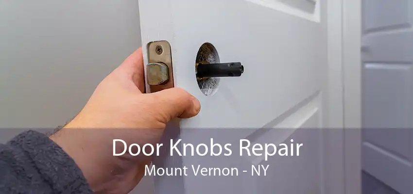 Door Knobs Repair Mount Vernon - NY