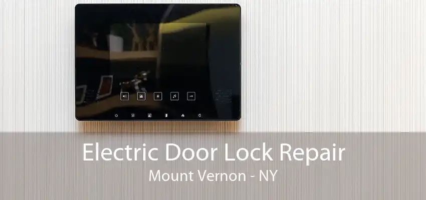 Electric Door Lock Repair Mount Vernon - NY