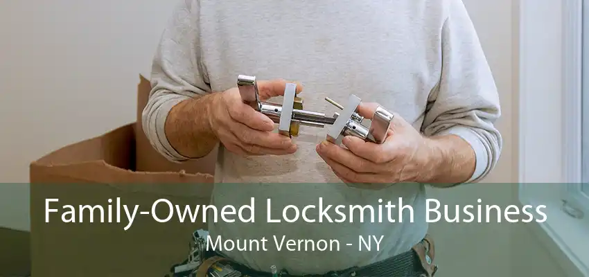 Family-Owned Locksmith Business Mount Vernon - NY