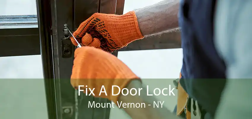 Fix A Door Lock Mount Vernon - NY