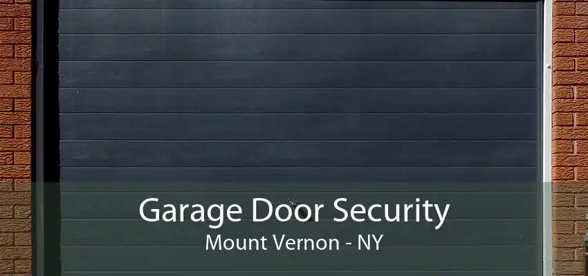 Garage Door Security Mount Vernon - NY