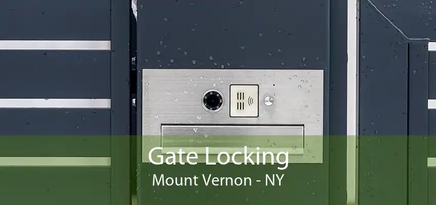 Gate Locking Mount Vernon - NY