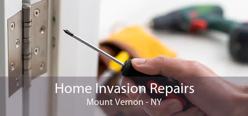 Home Invasion Repairs Mount Vernon - NY