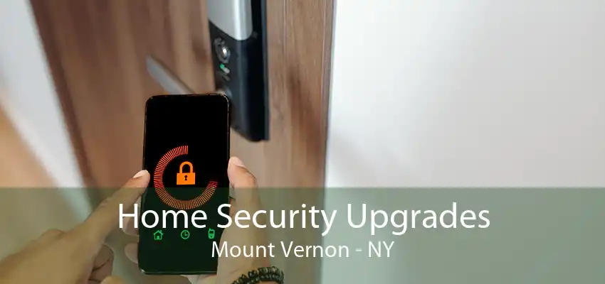 Home Security Upgrades Mount Vernon - NY