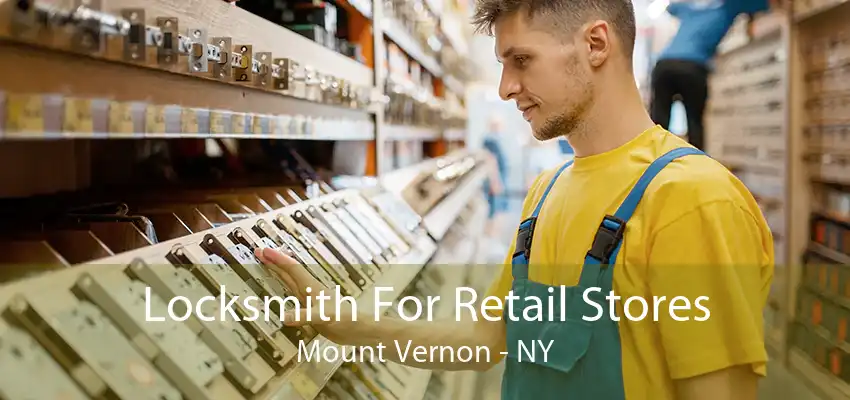 Locksmith For Retail Stores Mount Vernon - NY