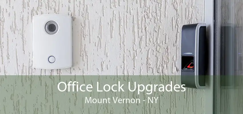 Office Lock Upgrades Mount Vernon - NY