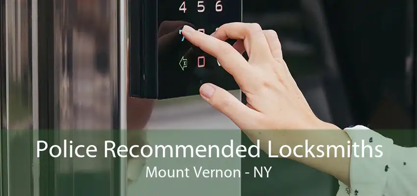 Police Recommended Locksmiths Mount Vernon - NY