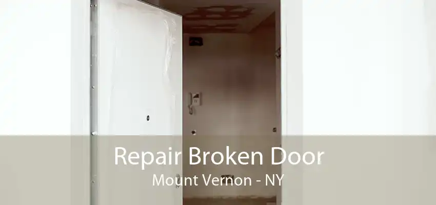 Repair Broken Door Mount Vernon - NY