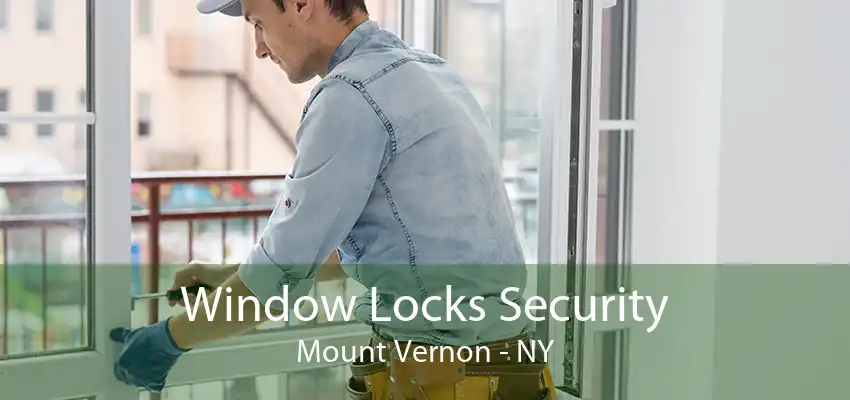 Window Locks Security Mount Vernon - NY